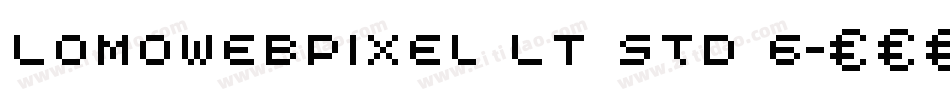 LomoWebPixel LT Std 6字体转换